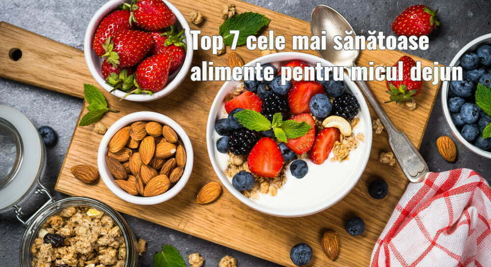 Aika.ro Top 7 alimente sanatoase pentru micul dejun